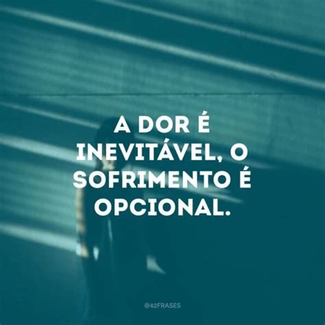 49 Frases De Sofrimento Para Colocar A Sua Dor Para Fora