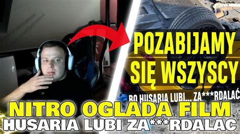 Nitro Ogl Da Film Pozabijamy Si Wszyscy Bo Husaria Lubi Za Dala