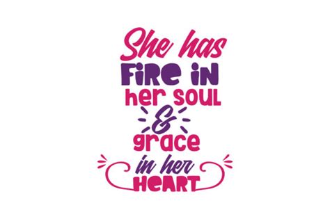 She Has Fire In Her Soul And Grace In Her Heart Quote Svg Cut Graphic By Thelucky · Creative Fabrica