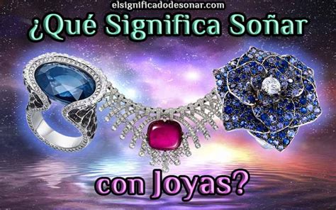 Qu Significa So Ar Con Joyas El Significado De Los Sue Os