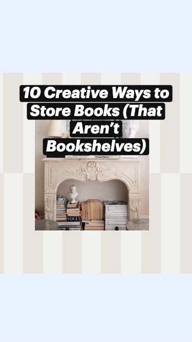 10 Creative Ways To Store Books That Aren T Bookshelves Artofit