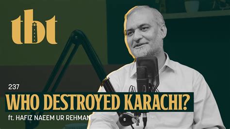 Who Destroyed Karachi Ft Ameer Jamaat E Islami Khi Hafiz Naeem Ur