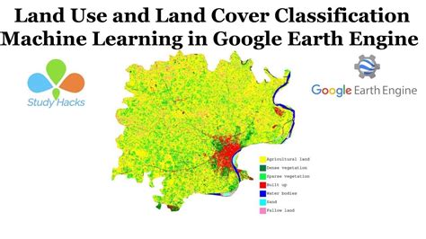 Land Use And Land Cover Classification Using Machine Learning In Google