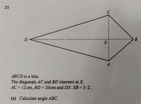 Solved Abcd Is A Kite The Diagonals Ac And Bd Intersect At X Ac