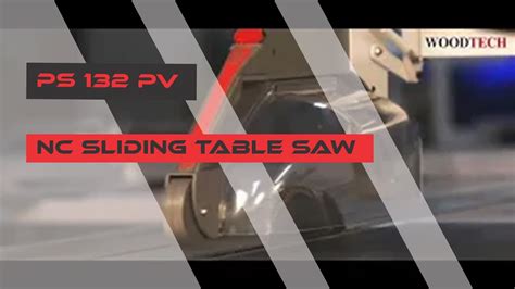 WOODTECH MODEL PS 132 PV NC SLIDING TABLE SAW Woodworking