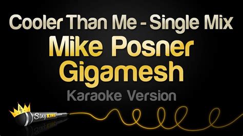 Mike Posner Gigamesh Cooler Than Me Single Mix Karaoke Version