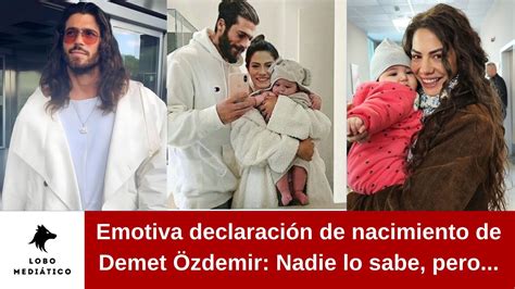 Emotiva declaración de nacimiento de Demet Özdemir Nadie lo sabe pero