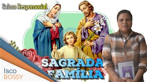 Solenidade De Sagrada Fam Lia Salmo Responsorial Youtube