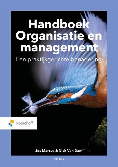 Handboek Organisatie En Management Jos Marcus Nick Van Dam Boek