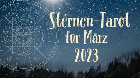 Sternen Tarot für März 2023 Jungfrau Waage Skorpion Schütze