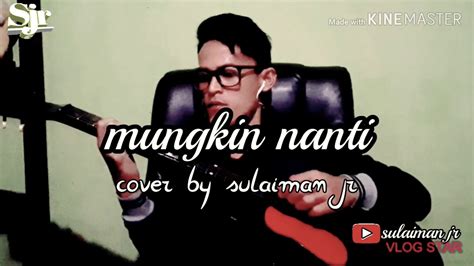 Mungkin Nanti Peter Pan Cover By Sulaiman Jr Youtube