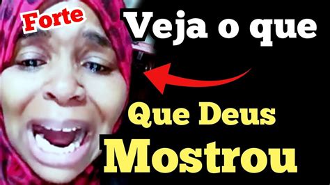 Não duvide veja agora o que Deus mostrou a essa irmã e forte isso YouTube