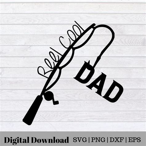 Reel Cool Dad Fathers Day Svg Fishing Dad Sign Fishing Svg Dxf