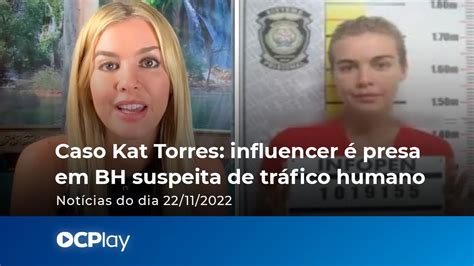 Caso Kat Torres Influencer é Presa Em Bh Suspeita De Tráfico Humano