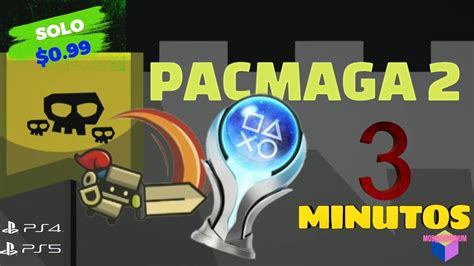 Pacmaga Ps Ps Trofeos En Minutos Trofeo Platino Facil