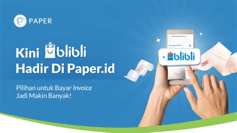 Bayar Invoice Paper Id Makin Mudah Dengan BliBli