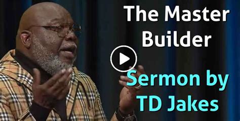 Bishop Td Jakes Watch Sermon The Master Builder