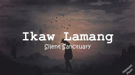 Ikaw Lamang Silent Sanctuary Lyrics Youtube