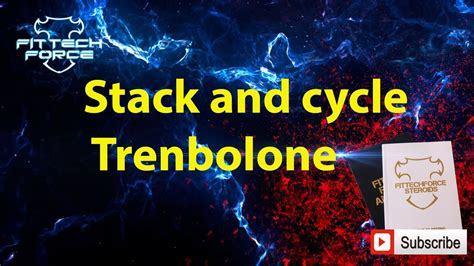 Stack And Cycle Trenbolone Youtube