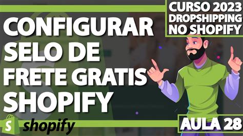 Aula 28 Configurar Selo De Frete Gratis No Shopify DROPSHIPPING