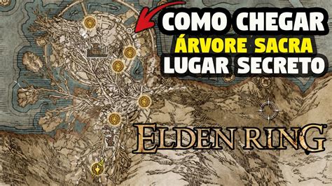 Elden Ring Mapa Secreto Como Chegar Na Rvore Sacra Youtube