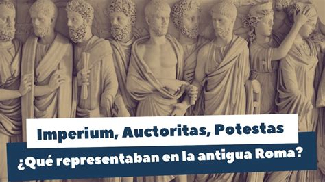 Imperium Auctoritas Y Potestas En La Antigua Roma YouTube