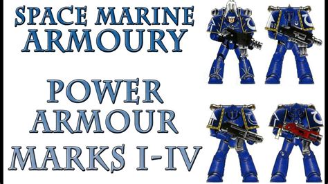 Warhammer 40k Lore Space Marine Power Armour Marks I Iv Youtube