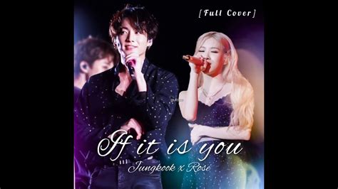 If It Is You 너였다면 Jungkook x Rosé 정국 x 로제 Full cover duet