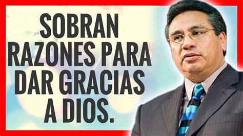 Chuy Olivares 2022 Predicas Sobran Razones Para Dar Gracias A Dios