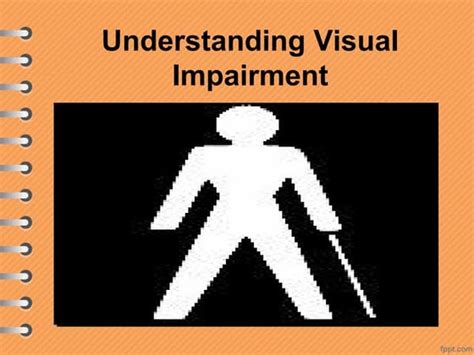 Characteristics Of Individuals With Visual Impairment Ppt
