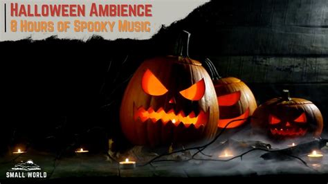 8 Hours Of Spooky Halloween Music And Ambience Youtube