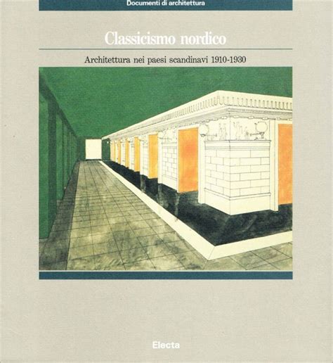 Classicismo Nordico Archittura Nei Paesi Scandinavi 1910 1930 1982