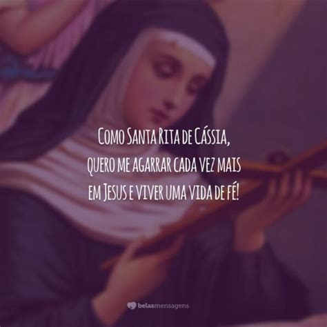 Frases De Santa Rita De C Ssia Que Ensinam O Caminho Do Amor E Da F