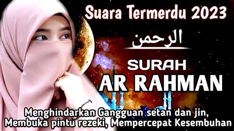 Surah Ar Rahman Paling Merdu I Bacaan Quran Terindah Menenangkan