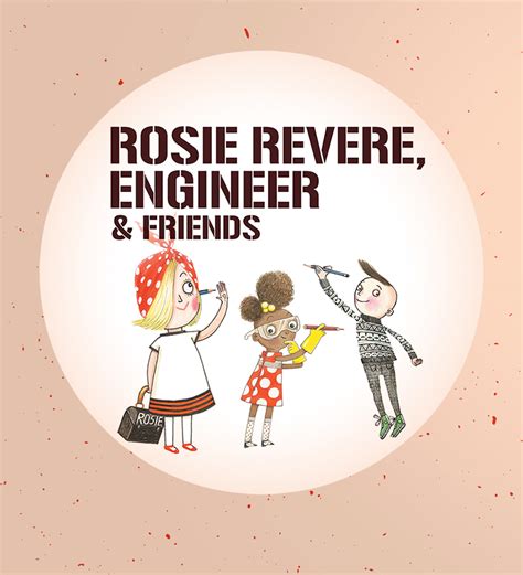 Rosie Revere, Engineer & Friends