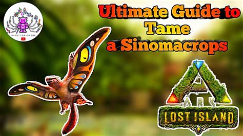 Quick Way To Tame A Sinomacrops Ark Lost Island YouTube