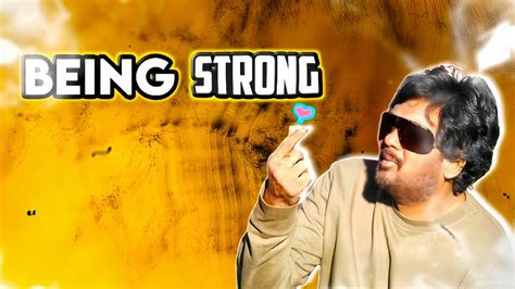 BEING STRONG Puri Musings By Puri Jagannadh Puri Radio Puri