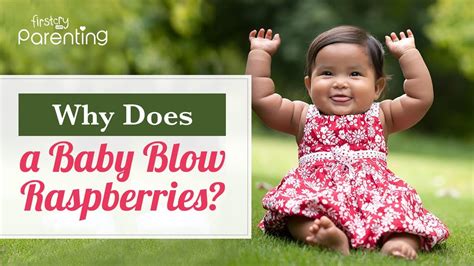 Baby Blowing Raspberries Reasons And Benefits YouTube