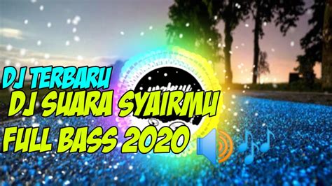 Dj Suaramu Syairku Terbaru 2020 Full Bass Youtube