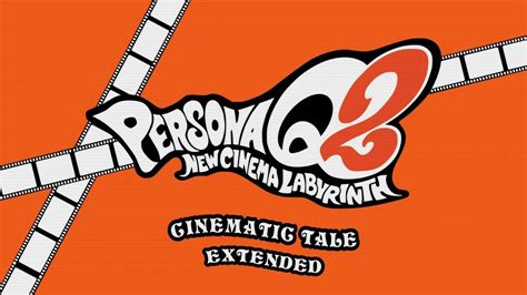 Cinematic Tale Persona Q2 New Cinema Labyrinth Custom Menu Track