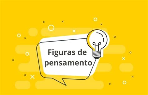 O Que Sao Figuras De Pensamento - Figuras de pensamento: o que são, tipos, exemplos - Mundo Educação