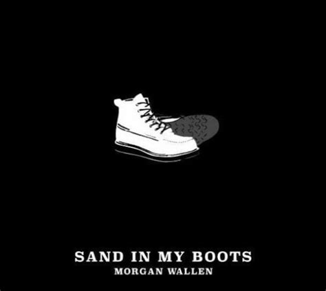 [LYRICS] Sand In My Boots Lyrics By Morgan Wallen | Notjustok