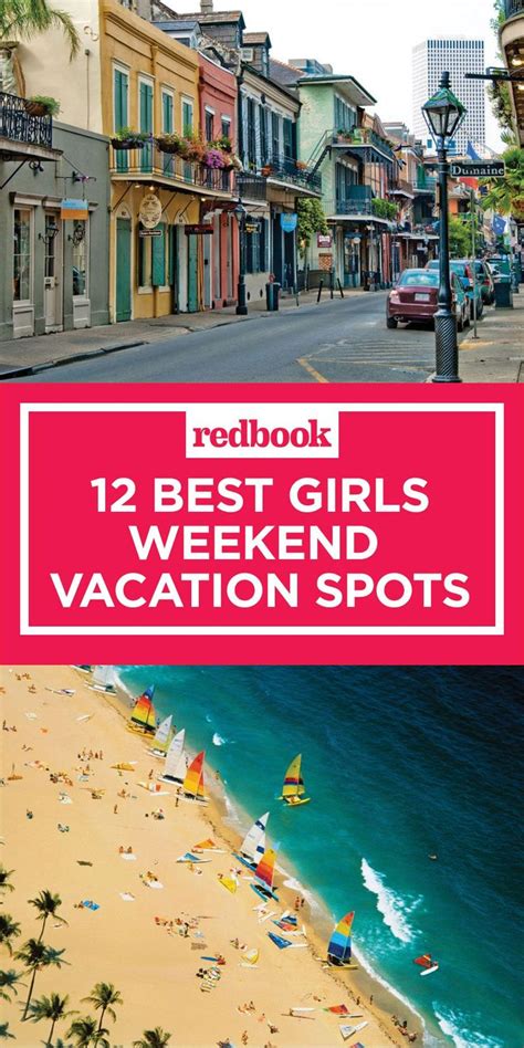 Of The Best Getaways For A Girls Weekend Girls Trip Destinations