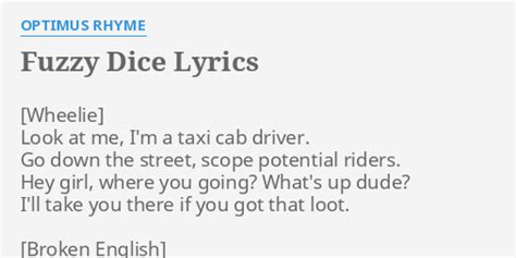 Fuzzy Dice Lyrics By Optimus Rhyme Look At Me Im