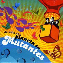 Os Mutantes De Volta Ao Planeta Dos Mutantes Lyrics And Tracklist