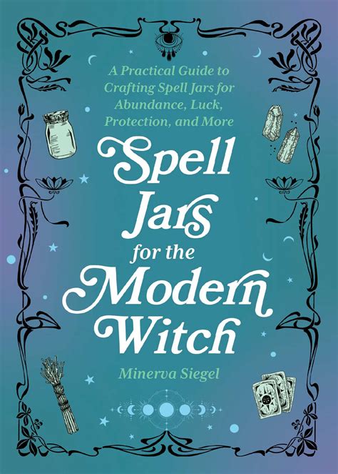 Spell Jars For The Modern Witch Book By Minerva Siegel Official