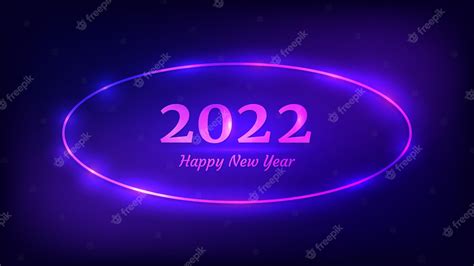 Premium Vector 2022 Happy New Year Neon Background Neon Oval Frame With Shining Effects For