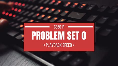 Cs50 P Problem Set 0 Problem 2 Playback Speed Solution