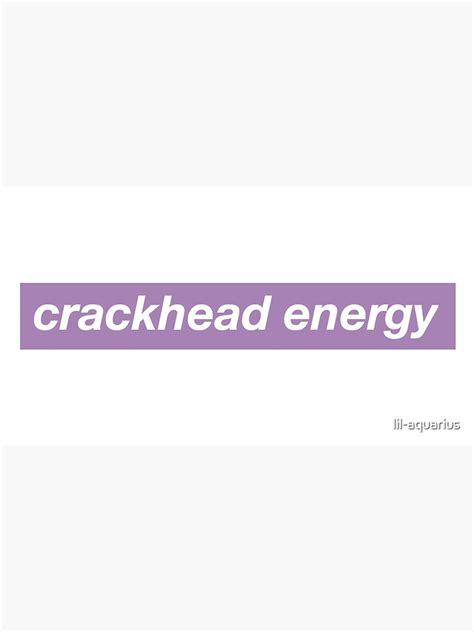 Crackhead Energy Lavender Poster For Sale By Lil Aquarius Redbubble