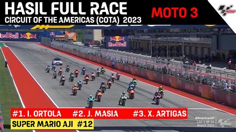 Hasil Full Race Moto 3 AMERIKA 2023 Hasil MotoGP Hari Ini MotoGP